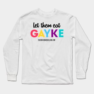 Let Them Eat Gayke - White Long Sleeve T-Shirt